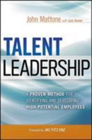 Talent Leadership: A Proven Method for Identifying and Developing High-Potential Employees 0814432395 Book Cover