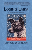 Losing Laika: A Soviet Historical Novel B0G4SBR6FY Book Cover