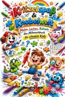 Kritzelspaß & Knobelwelt: Malen, Lachen, Rätseln - das Mitmachbuch für clevere Kids (German Edition) B0GQ3GKPZH Book Cover