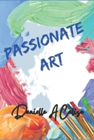 Passionate Art B0DD4P1B3W Book Cover