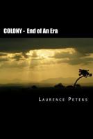 COLONY: End of An Era 1523390190 Book Cover