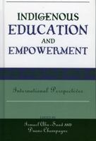 Indigenous Education and Empowerment: International Perspectives (Volume 17) 0759108943 Book Cover