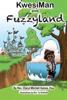 KwesiMan and Fuzzyland 057840690X Book Cover