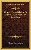 General Views Relating To The Stomach, Its Fabric And Functions 1120623553 Book Cover