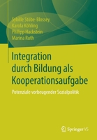 Integration durch Bildung als Kooperationsaufgabe: Potenziale vorbeugender Sozialpolitik 3658242221 Book Cover