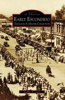 Early Escondido: The Louis A. Havens Collection (Images of America: California) 0738555959 Book Cover