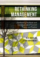 Rethinking Management: Confronting the Roots and Consequences of Current Theory and Practice 3319824597 Book Cover