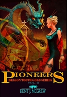 Dragon Tooth Gold: Volume 2 - Pioneers 173366503X Book Cover