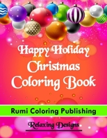 Happy Holiday Christmas Coloring Book.: This Coloring Book With Relaxing Design for Adults. B08L4GMSJ8 Book Cover