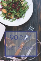 90 Day Diet Plan Eating Log Book: 3 Month Tracking Meals Planner Exercise & Fitness Workout | Activity Tracker 13 Week Food Planner / Diary / Journal / Calendar 1650739362 Book Cover