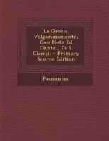 La Grecia. Volgarizzamento, Con Note Ed Illustr., Di S. Ciampi 1020709677 Book Cover