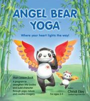 Angel Bear Yoga Main Lesson Book, 2nd Edition 0978906098 Book Cover