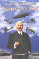 William Beardmore:  Transport is the Thing 1901663531 Book Cover