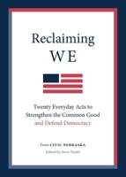 Reclaiming We: Twenty Everyday Acts to Strengthen the Common Good and Defend Democracy 1736766309 Book Cover