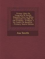 Primer libro de geograf�a de Smith 1246857065 Book Cover