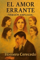 El amor errante: Versión ampliada 1516964519 Book Cover