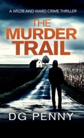The Murder Trail (Wilde and Ward Crime Thriller) 1915949041 Book Cover