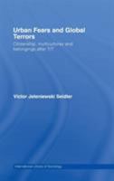 Urban Fears and Global Terrors: Citizenship, Multicultures and Belongings After 7/7 (International Library of Sociology) 0415545994 Book Cover