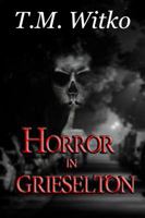 Horror in Grieselton 1732097720 Book Cover