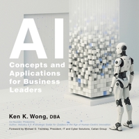 AI Concepts and Applications for Business Leaders 1663273839 Book Cover
