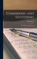 Stammering and Stuttering: Their Nature and Treatment 1015830765 Book Cover