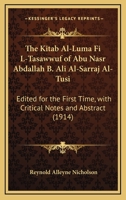 The Kit B Al-Luma' Fi'l-Tasawwuf of AB Nasr 'abdallah B. 'ali Al-Sarr J Al-Tusi; Edited for the First Time, with Critical Notes, Abstract of Contents, Volume XXII 935403358X Book Cover