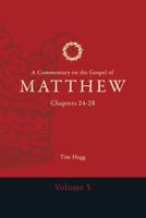 A Commentary on the Gospel of Matthew: Chapters 24-28 (Commentary on the Gospel of Matthew 5 Volume Set) 1967296138 Book Cover