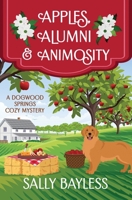 Apples, Alumni & Animosity : A Dogwood Springs Cozy Mystery 1946034363 Book Cover