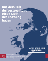 Aus Dem Fels Der Verzweiflung Einen Stein Der Hoffnung Hauen: Martin Luther King Und Die Ddr (German Edition) 337406356X Book Cover