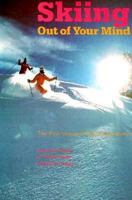 Skiing Out of Your Mind - The Psychology of Peak Performance 0947655425 Book Cover