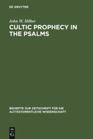 Cultic Prophecy in the Psalms 3110184400 Book Cover