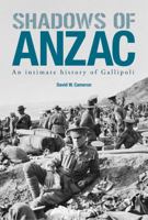 Shadows of ANZAC: An Intimate History of Gallipoli 1922132187 Book Cover