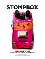 Stompbox : 100 Pedals of the World's Greatest Guitarists 099122485X Book Cover