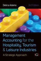 Management Accounting for the Hospitality, Tourism and Leisure Industries 3rd Edition : A Strategic Approach 1911396706 Book Cover