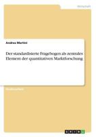 Der standardisierte Fragebogen als zentrales Element der quantitativen Marktforschung 3668868743 Book Cover