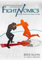 Fightnomics: The Hidden Numbers in Mixed Martial Arts and Why There’s No Such Thing as a Fair Fight 0991238206 Book Cover