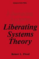 Liberating Systems Theory (Contemporary Systems Thinking) 0306435926 Book Cover