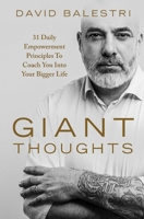 Giant Thoughts: 31 Daily Empowerment Principles To Coach You Into Your Bigger Life. B0BTGH7LTK Book Cover