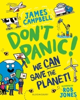DON'T PANIC! WE CAN SAVE THE PLANET 1526658941 Book Cover