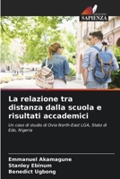 La relazione tra distanza dalla scuola e risultati accademici (Italian Edition) 6208056993 Book Cover