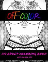 Off Color: An Adult Coloring Book 0359269389 Book Cover