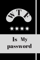 WTF Is My Password.logbook: Password book log book,120 pages, Premium matte cover design, different designs with colors 6" x 9" B083XQ1LPH Book Cover