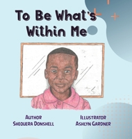 To Be What's Within Me 1087903653 Book Cover