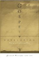 Gospel Revelation: In Three Treatises, 1. the Nature of God, 2. the Excellencies of Christ, 3. the Excellency of Man's Immortal Soul 1567690696 Book Cover