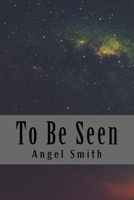 To Be Seen 1981525238 Book Cover