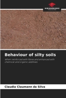 Behaviour of silty soils: When reinforced with fibres and enhanced with chemical and organic additives 3639779045 Book Cover