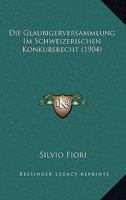 Die Glaubigerversammlung Im Schweizerischen Konkursrecht 1161097112 Book Cover