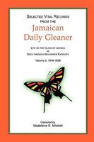 Selected Vital Records from the Jamaican Daily Gleaner: Life on the Island of Jamaica as seen through Newspaper Extracts, Volume 2: 1916-1939 0788445839 Book Cover