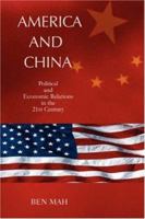 America and China: Political and Economic Relations in the 21st Century 059540815X Book Cover