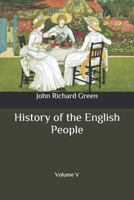 History of the English People: Volume V 1514338084 Book Cover